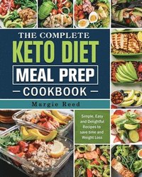 bokomslag The Complete Keto Diet Meal Prep Cookbook