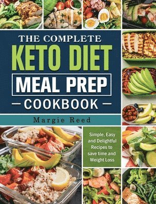 bokomslag The Complete Keto Diet Meal Prep Cookbook