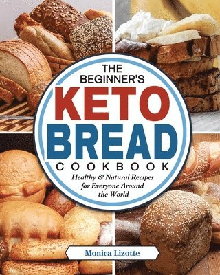 bokomslag The Beginner's Keto Bread Cookbook