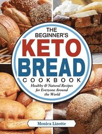 bokomslag The Beginner's Keto Bread Cookbook