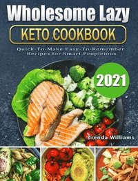 bokomslag Wholesome Lazy Keto Cookbook 2021