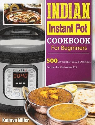 Indian Instant Pot Cookbook For Beginners 1