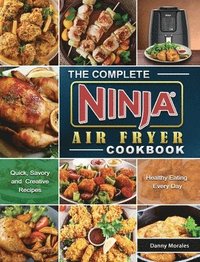 bokomslag The Complete Ninja Air Fryer Cookbook