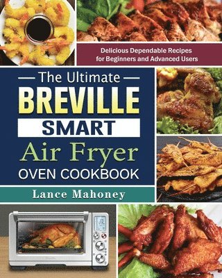 bokomslag The Ultimate Breville Smart Air Fryer Oven Cookbook