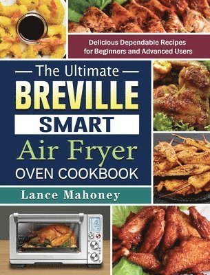 The Ultimate Breville Smart Air Fryer Oven Cookbook 1