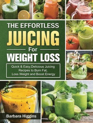 bokomslag Effortless Juicing for Weight Loss