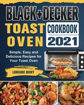 BLACK+DECKER Toast Oven Cookbook 2021 1