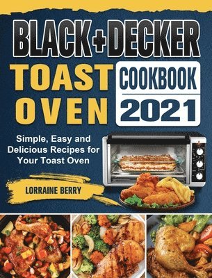 BLACK+DECKER Toast Oven Cookbook 2021 1