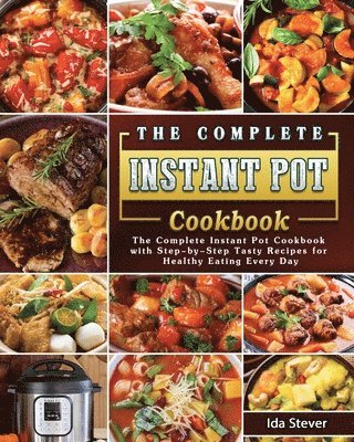 The Complete Instant Pot Cookbook 1