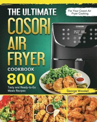 bokomslag The Ultimate Cosori Air Fryer Cookbook