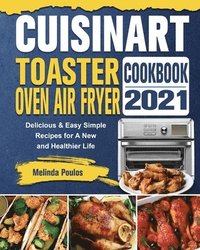 bokomslag Cuisinart Toaster Oven Air Fryer Cookbook 2021