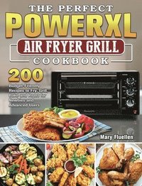 bokomslag The Perfect Power Xl Air Fryer Grill Cookbook