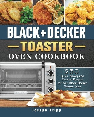 bokomslag Black+Decker Toaster Oven Cookbook