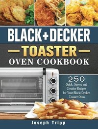 bokomslag Black+Decker Toaster Oven Cookbook