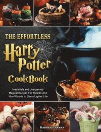 bokomslag The Effortless Harry Potter Cookbook