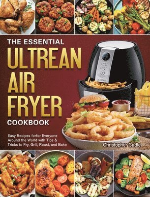 The Essential Ultrean Air Fryer Cookbook 1