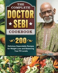 bokomslag Complete Dr. Sebi Cookbook