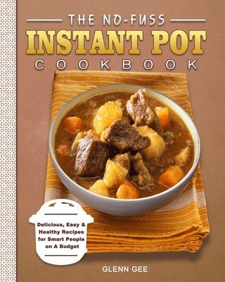 The No-Fuss Instant Pot Cookbook 1