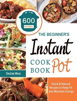 bokomslag The Beginner's Instant Pot Cookbook