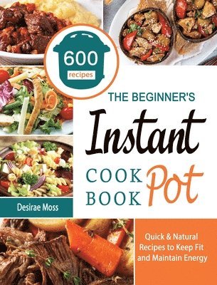 Beginner's Instant Pot Cookbook