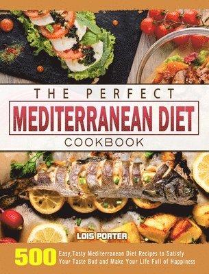 Perfect Mediterranean Diet Cookbook