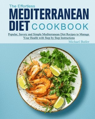The Effortless Mediterranean Diet Cookbook 1