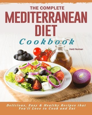 Heidi Norman - Complete Mediterranean Diet Cookbook, Häftad