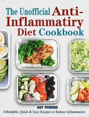 bokomslag The Unofficial Anti-Inflammatory Diet Cookbook