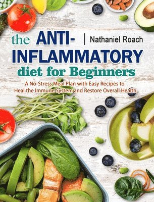 The Anti-Inflammatory Diet for Beginners 1