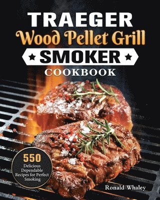 Traeger Wood Pellet Grill & Smoker Cookbook 1