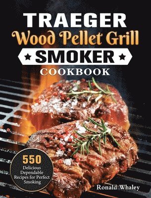 bokomslag Traeger Wood Pellet Grill & Smoker Cookbook