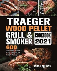 bokomslag Traeger Wood Pellet Grill & Smoker Cookbook 2021