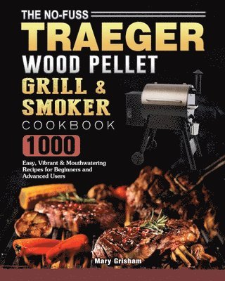 bokomslag No-Fuss Traeger Wood Pellet Grill & Smoker Cookbook