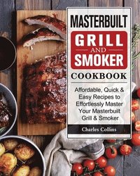 bokomslag Masterbuilt Grill & Smoker Cookbook