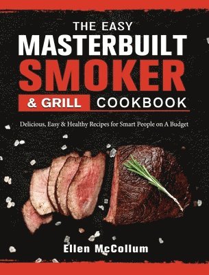 The Easy Masterbuilt Grill & Smoker Cookbook 1