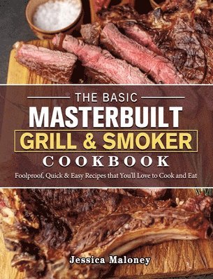 bokomslag The Basic Masterbuilt Grill & Smoker Cookbook