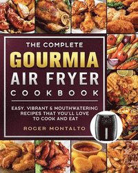 bokomslag The Complete Gourmia Air Fryer Cookbook