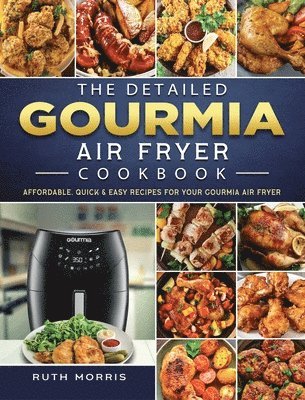 Ruth Morris - Detailed Gourmia Air Fryer Cookbook, Inbunden