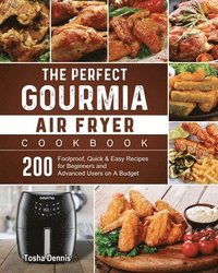 bokomslag The Perfect Gourmia Air Fryer Cookbook