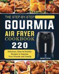 bokomslag The Step-by-Step Gourmia Air Fryer Cookbook