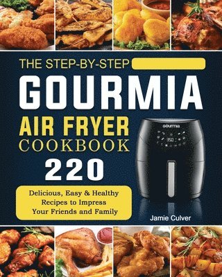 The Step-by-Step Gourmia Air Fryer Cookbook 1