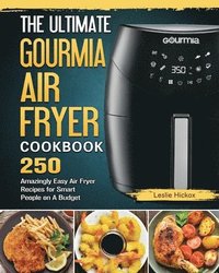bokomslag The Ultimate Gourmia Air Fryer Cookbook