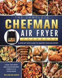 bokomslag Complete Chefman Air Fryer Cookbook