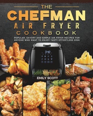 Emily Scott - Chefman Air Fryer Cookbook, Häftad