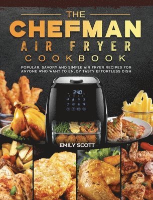 Emily Scott - Chefman Air Fryer Cookbook, Inbunden