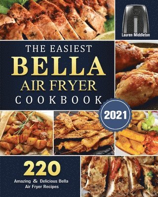 bokomslag Easiest Bella Air Fryer Cookbook 2021