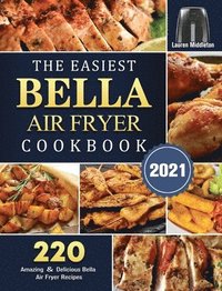 bokomslag Easiest Bella Air Fryer Cookbook 2021
