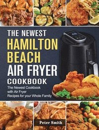 bokomslag Newest Hamilton Beach Air Fryer Cookbook