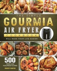 bokomslag The Simple Gourmia Air Fryer Cookbook