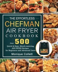 bokomslag The Effortless Chefman Air Fryer Cookbook